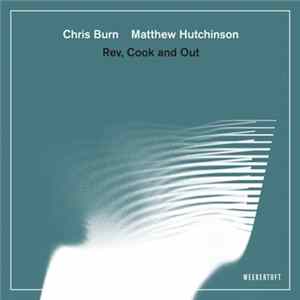 Download Chris Burn, Matthew Hutchinson - Rev, Cook And Out
