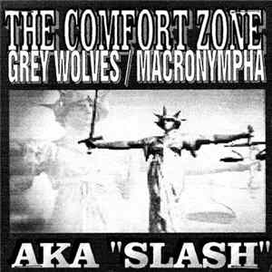 Download Grey Wolves / Macronympha - The Comfort Zone Aka. “Slash”