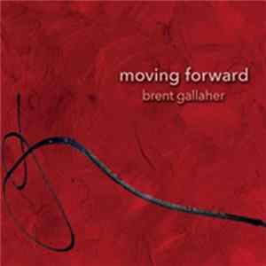 Download Brent Gallaher - Moving Forward
