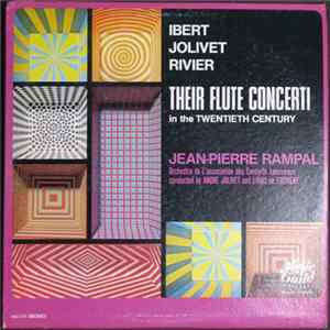 Download Ibert / Jolivet / Rivier - Jean-Pierre Rampal - Their Flute Concerti In The Twentieth Century
