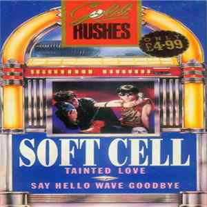 Download Soft Cell - Tainted Love / Say Hello Wave Goodbye