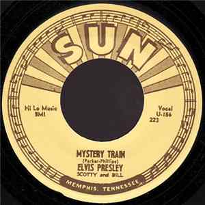 Download Elvis Presley, Scotty And Bill - Mystery Train / I Forgot To Remember To Forget