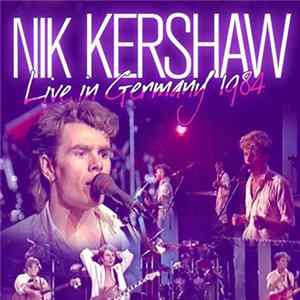Download Nik Kershaw - Live In Germany 1984