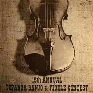 Download Various - 15th Annual Topanga Banjo & Fiddle Contest