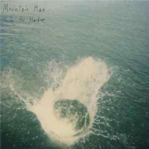 Download Mountain Man - Made The Harbor
