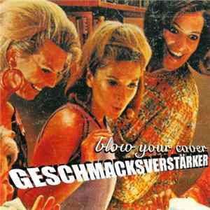 Download Geschmacksverstärker - Blow Your Cover