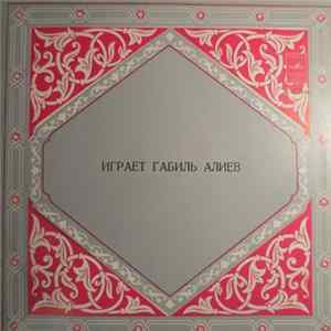 Download Габиль Алиев - Играет Габиль Алиев