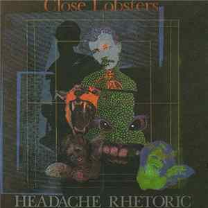 Download Close Lobsters - Headache Rhetoric