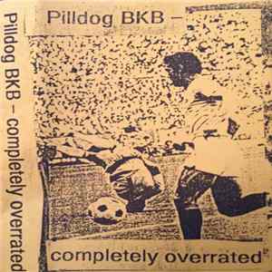 Download Pilldog BKB - Completely Overrated