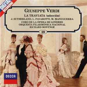 Download Giuseppe Verdi · Luciano Pavarotti · Joan Sutherland · Matteo Manuguerra · Coro de la Ópera de Londres · Orquesta Filarmónica Nacional · Richard Bonynge - La Traviata (Selección)