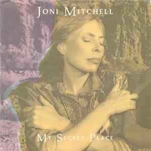 Download Joni Mitchell - My Secret Place