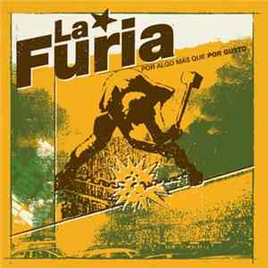 Download La Furia - Por Algo Más Que Por Gusto