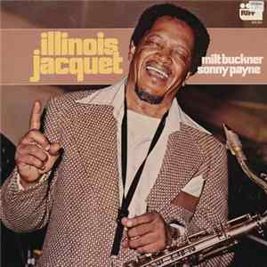 Download Illinois Jacquet, Milt Buckner, Sonny Payne, Koos Van Der Sluis - Illinois Jacquet