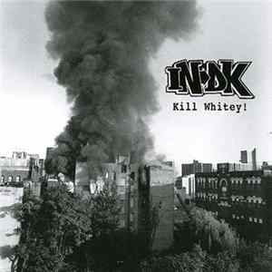 Download IN•DK - Kill Whitey!