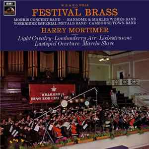 Download Morris Concert Band, Ransome & Marles Work Band, Yorkshire Imperial Metals Band, Camborne Town Band, Harry Mortimer - Festival Brass