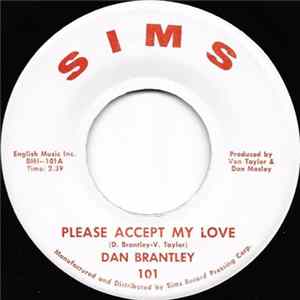 Download Dan Brantley - Please Accept My Love / I Can't Take No More
