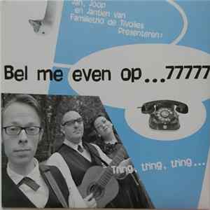 Download Familietrio De Tivolies - Bel Me Even Op... 77777