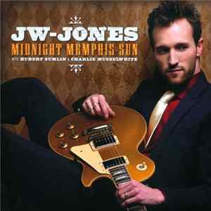 Download JW-Jones With Hubert Sumlin & Charlie Musselwhite - Midnight Memphis Sun