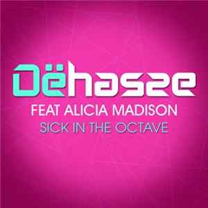 Download Dëhasse Feat Alicia Madison - Sick In The Octave