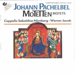 Download Johann Pachelbel / Cappella Sebaldina Nürnberg conducted by Werner Jacob - Motetten - Motets