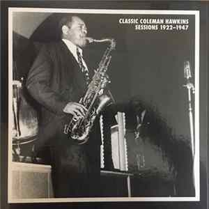 Download Coleman Hawkins - Classic Coleman Hawkins Sessions 1922-1947