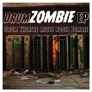 Download Drum Theatre Meets Roots Zombie - Drumzombie EP