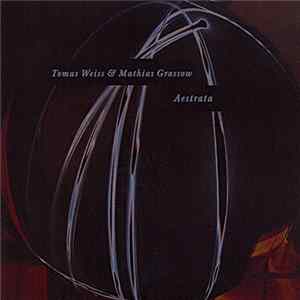 Download Tomas Weiss & Mathias Grassow - Aestrata