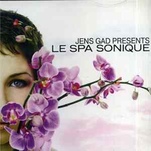 Download Jens Gad Presents - Le Spa Sonique