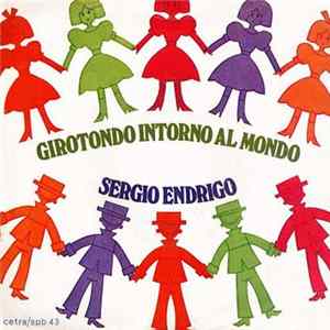 Download Sergio Endrigo - Girotondo Intorno Al Mondo / Perchè Non Dormi Fratello