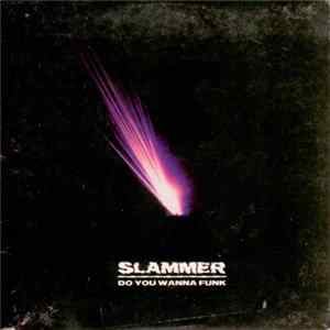 Download Slammer - Do You Wanna Funk