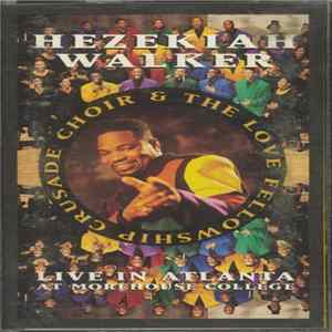 Download Hezekiah Walker And The Love Fellowship Crusade Choir - Live In Atlanta At Morehouse College