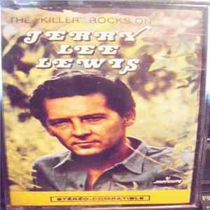 Download Jerry Lee Lewis - The "Killer" Rocks On
