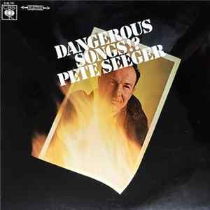 Download Pete Seeger - Dangerous Songs!?