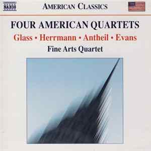 Download Glass • Herrmann • Antheil • Evans, Fine Arts Quartet - Four American Quartets