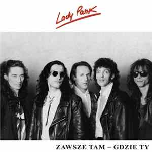 Download Lady Pank - Zawsze Tam - Gdzie Ty