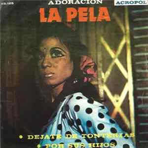 Download Adoración La Pelá - Déjate De Tonterías