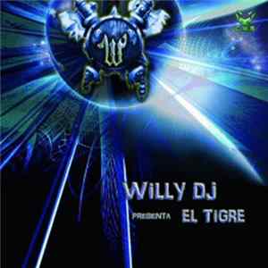 Download Willy DJ - Presenta El Tigre