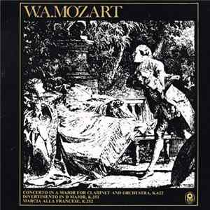 Download W.A. Mozart - Concerto In A Major For Clarinet And Orchestra, K.622 / Divertimento In D Major, K.251 Marcia Alla Francese, K.252