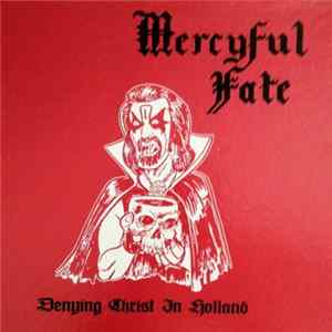 Download Mercyful Fate - Denying Christ In Holland