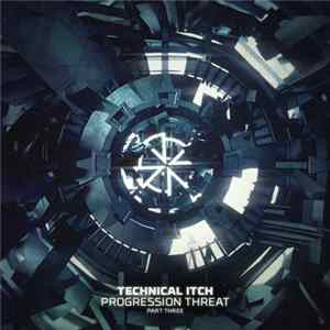 Download Technical Itch - Progression Threat - Part Three