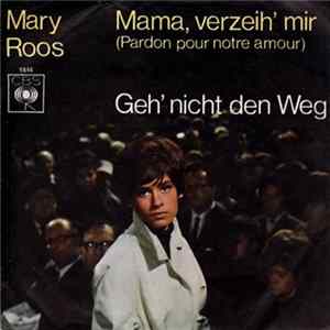 Download Mary Roos - Mama, Verzeih' Mir