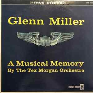 Download The Tex Morgan Orchestra - Glenn Miller - A Musical Memory