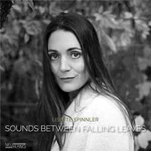 Download Lisette Spinnler - Sounds Between Falling Leaves