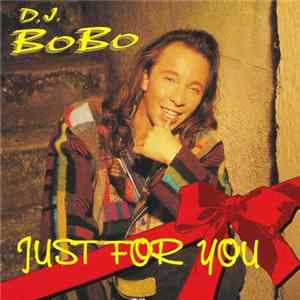 Download DJ BoBo - Just For You
