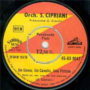 Download Orch. S. Cipriani - Un Uomo, Un Cavallo, Una Pistola / Zoccoli Nella Polvere