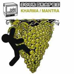 Download Sour Grapes - Kharma / Mantra