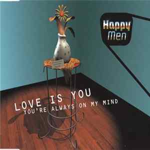 Download Happy Men - Love Is You (You're Always On My Mind)