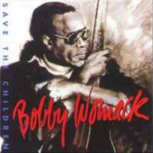 Download Bobby Womack - Save The Children