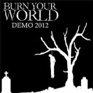 Download Burn Your World - Demo 2012