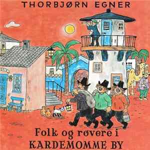 Download Thorbjørn Egner - Folk Og Røvere I Kardemomme By